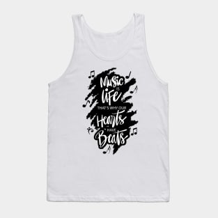 Music is life that's why our hearts have beats Tank Top